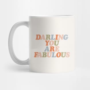 Darling You Are Fabulous by The Motivated Type in pastel orange peach green and blue Mug